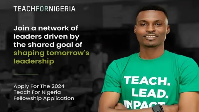 Teach for Nigeria Fellowship Program 2024 for Future Leaders (Apply Now)